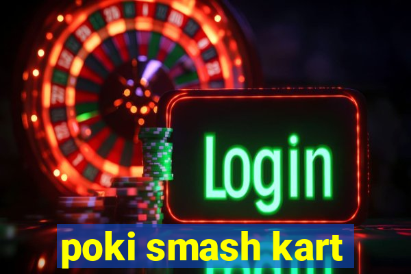 poki smash kart